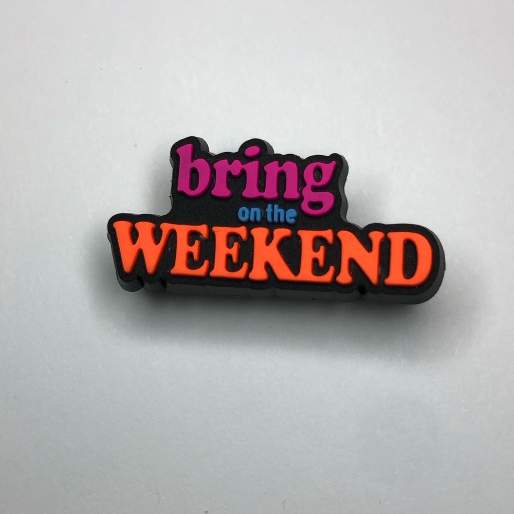 10/$13 Bring On The Weekend Crocs Charm/Jibbitz
